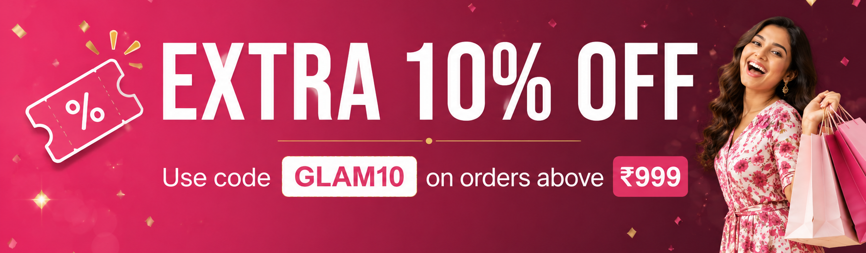 GLAM10 — Extra 10% Off Above ₹999